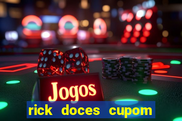 rick doces cupom primeira compra